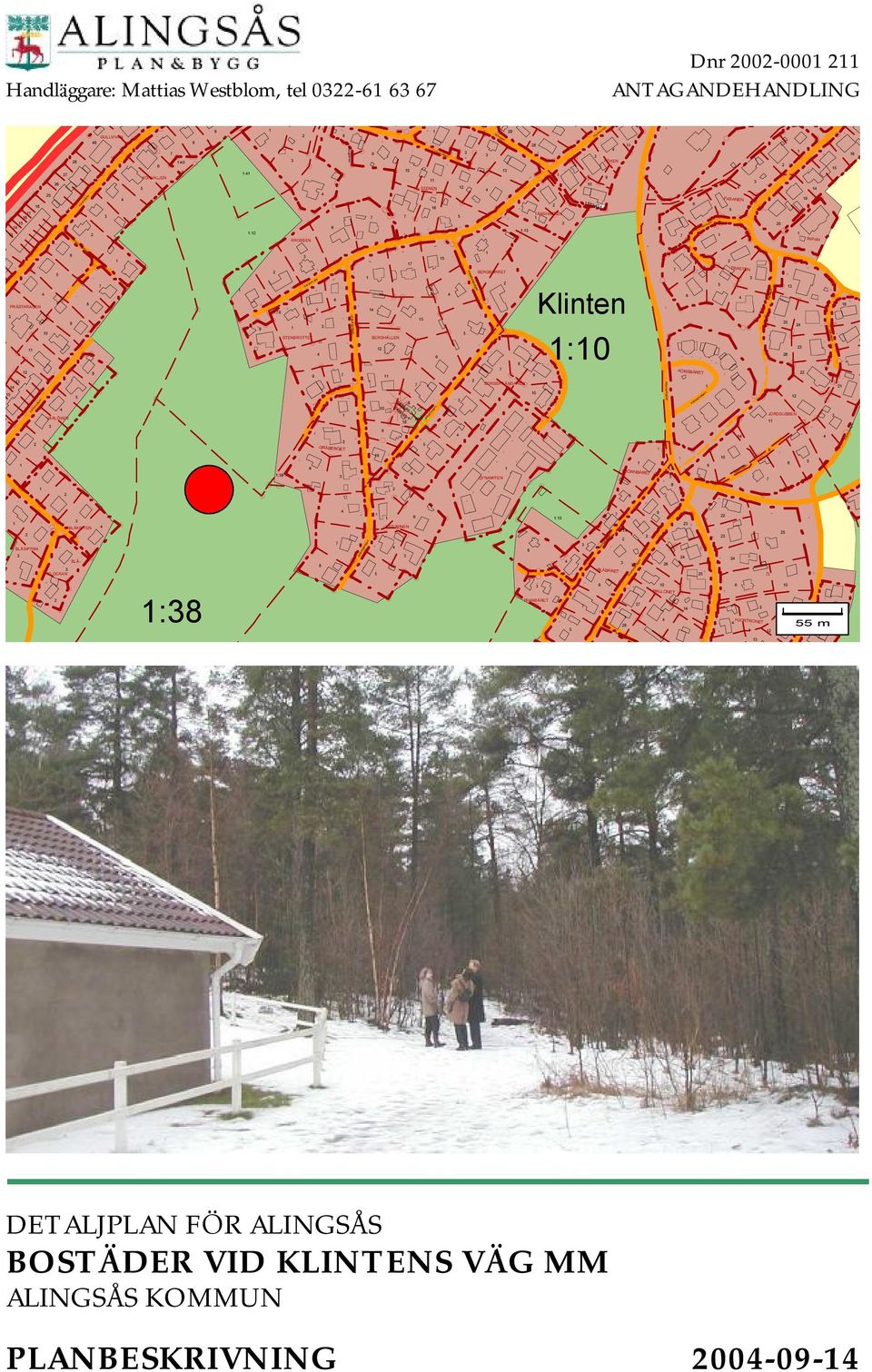 STKRAGEN : Klinten :0 0 STENBROTTET BERGHÄ LLEN F BERGSRÄ NGAREN 0 0 F VÅ RLÖKEN ga: 0 : : DYNAMITEN : BLÅ KINTEN STUBINEN : BLÅ SIAN BLÅ - KLOCKAN 0 TRANBÄ RET Vå rlö ksvä gen Afzeliivä gen