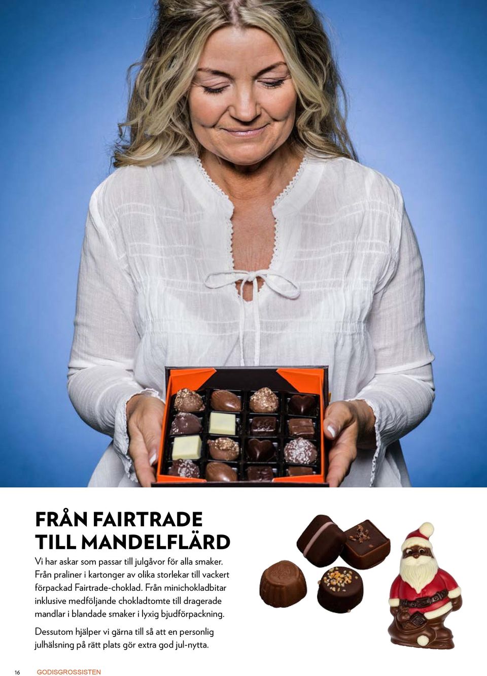 Från minichokladbitar inklusive medföljande chokladtomte till dragerade mandlar i blandade smaker i