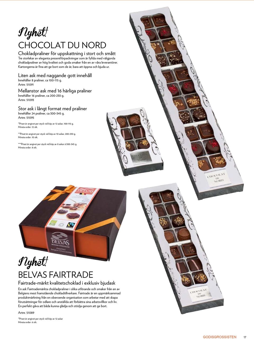 av våra leverantörer. Kartongerna är fina att ge bort som de är, bara att öppna och bjuda ur. Liten ask med naggande gott innehåll Innehåller 8 praliner, ca 100-115 g. Artnr.