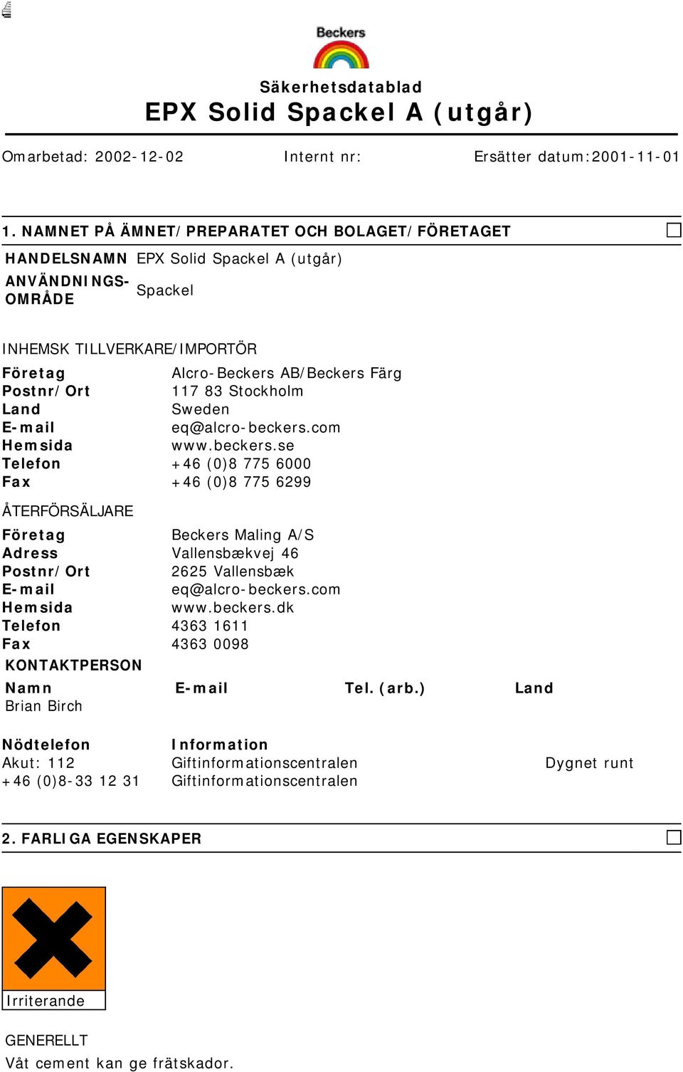 83 Stockholm Land Sweden E-mail eq@alcro-beckers.