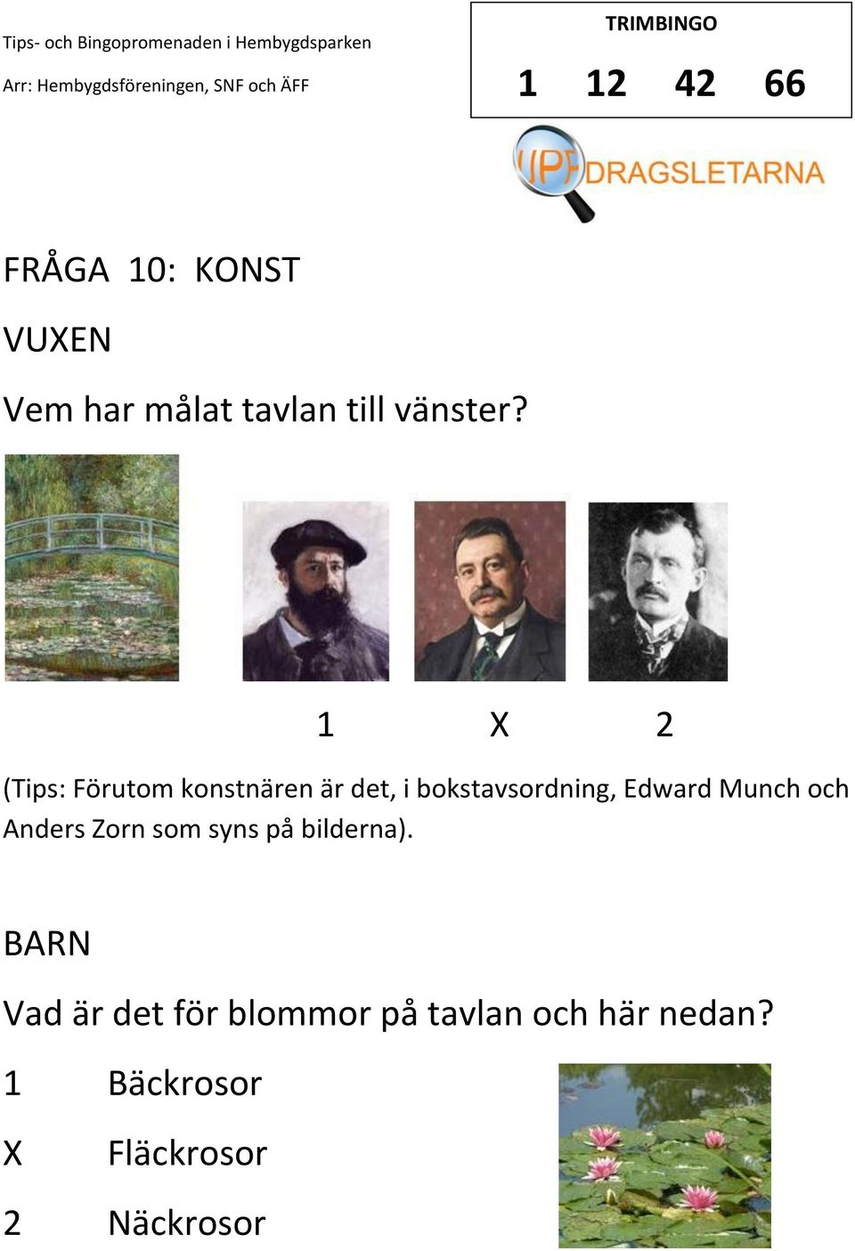 1 2 (Tips: Förutom konstnären är det, i bokstavsordning, Edward