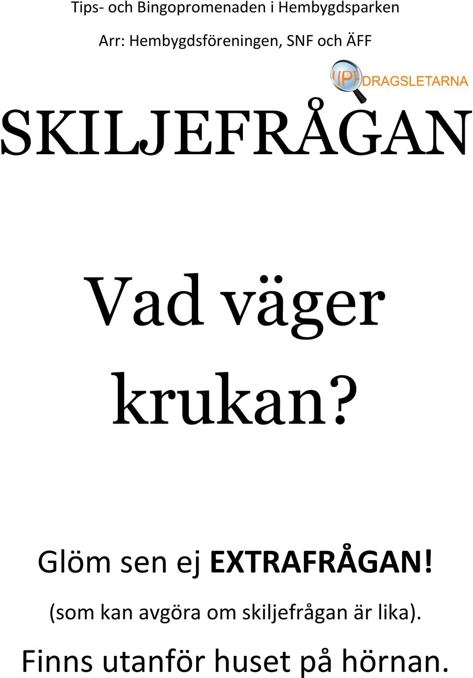 (som kan avgöra om skiljefrågan