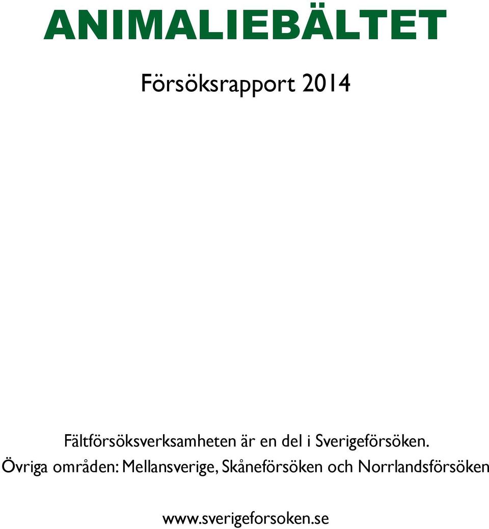 Sverigeförsöken.
