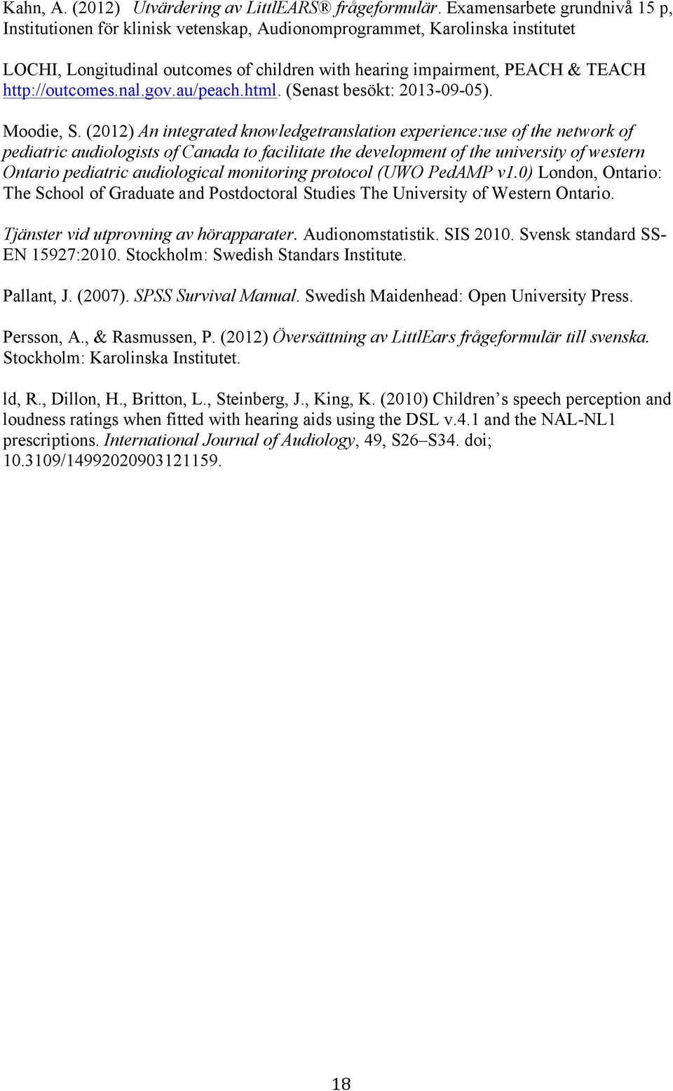 http://outcomes.nal.gov.au/peach.html. (Senast besökt: 2013-09-05). Moodie, S.