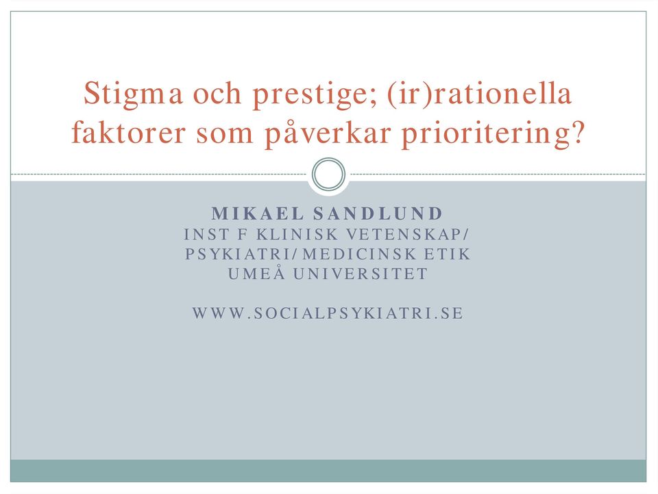 MIKAEL SANDLUND INST F KLINISK VETENSKAP/