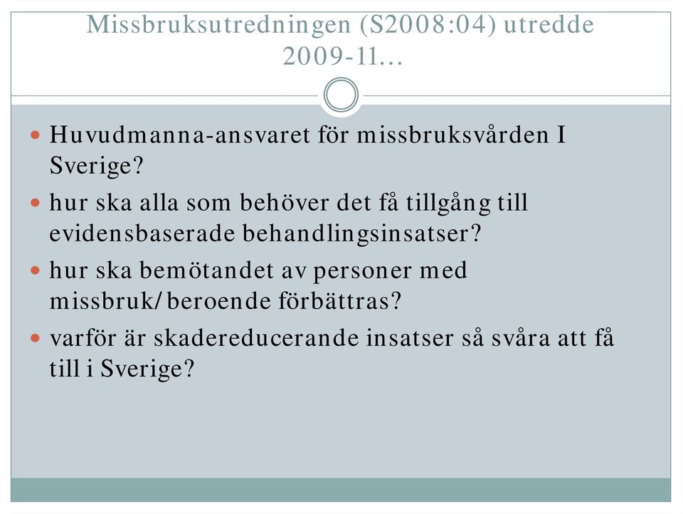 hur ska alla som behöver det få tillgång till evidensbaserade