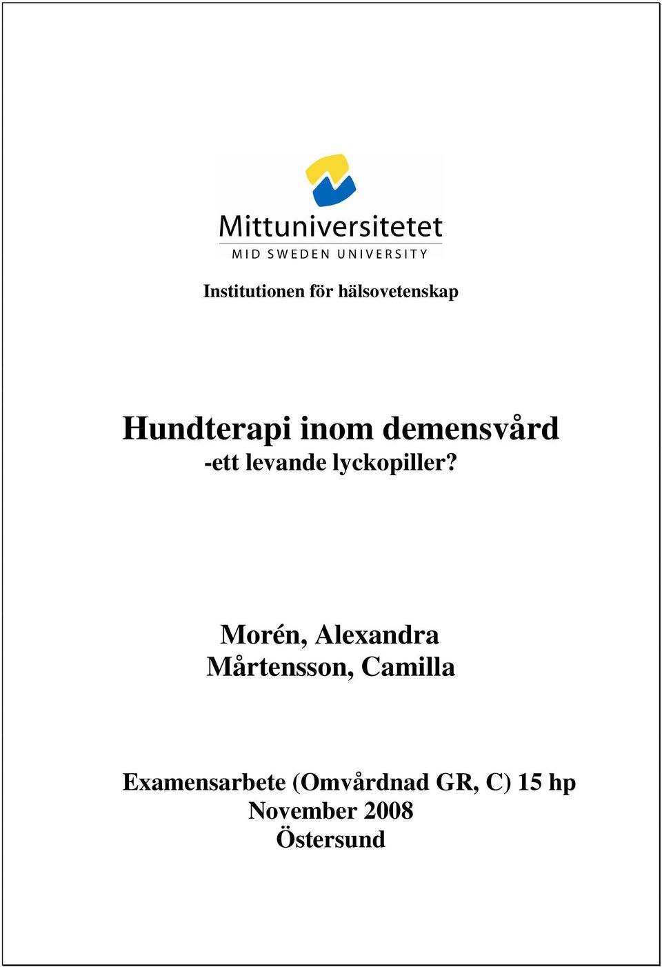 Morén, Alexandra Mårtensson, Camilla