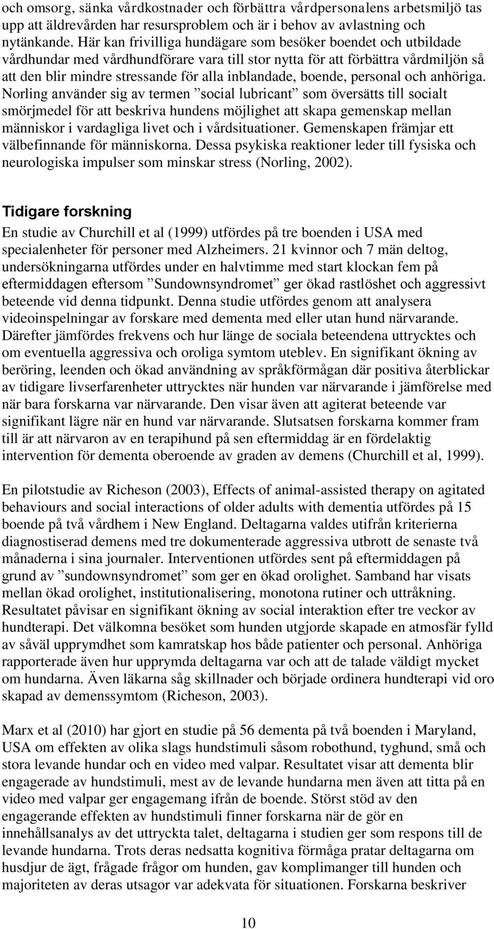 boende, personal och anhöriga.
