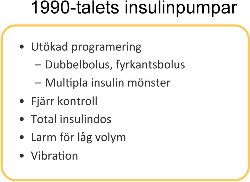 fyrkantsbolus Mul7pla insulin mönster