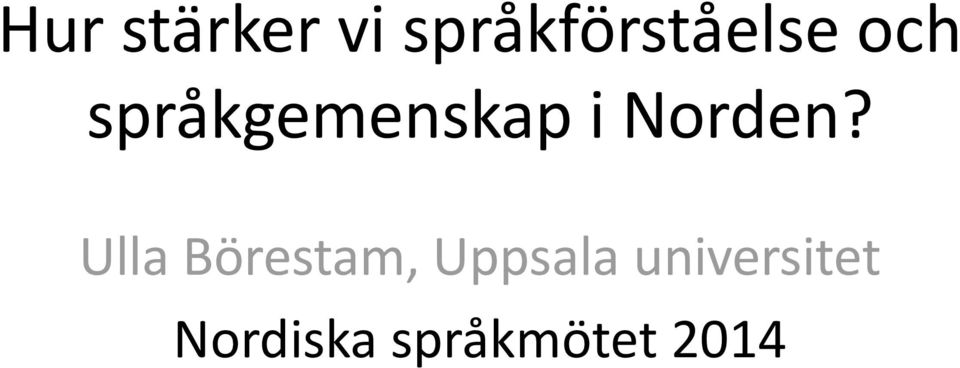 språkgemenskap i Norden?