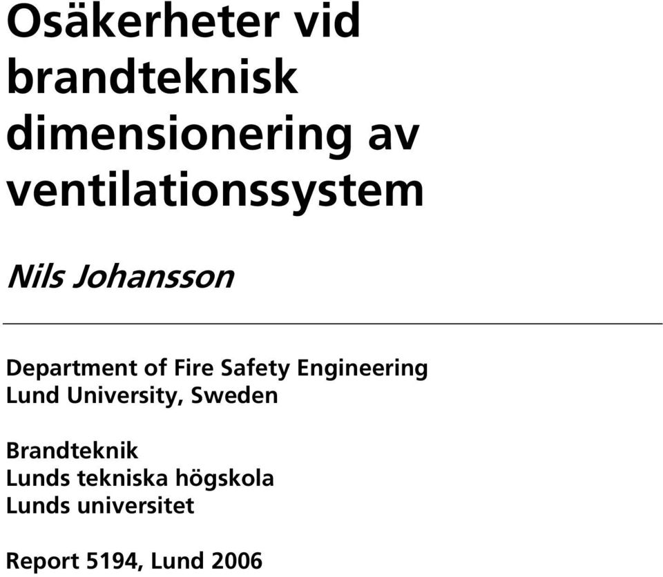 Safety Engineering Lund University, Sweden Brandteknik