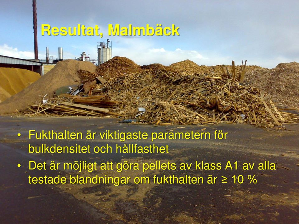 Det är möjligt att göra pellets av klass A1