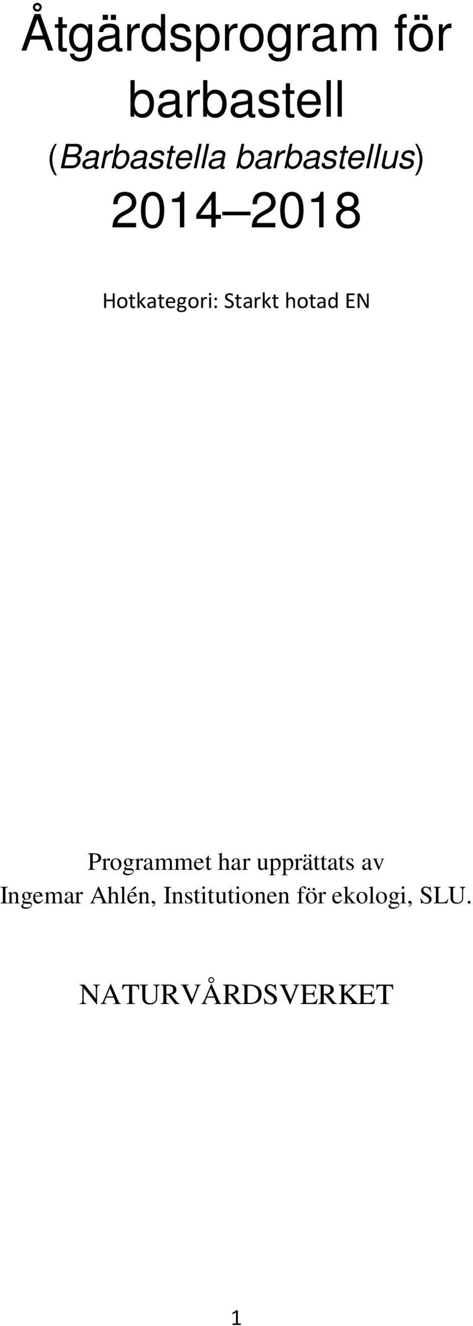 hotad EN Programmet har upprättats av Ingemar