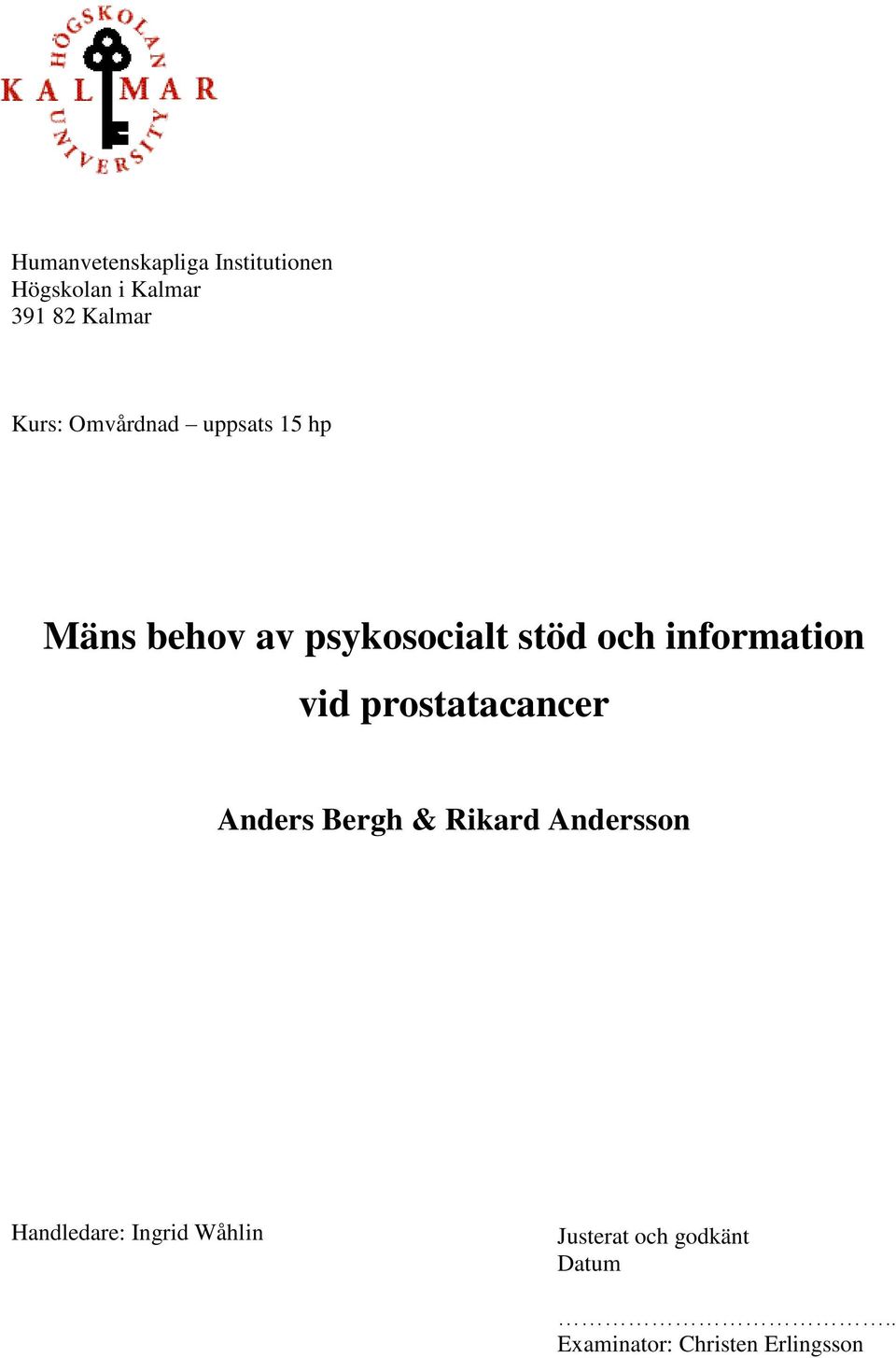 information vid prostatacancer Anders Bergh & Rikard Andersson