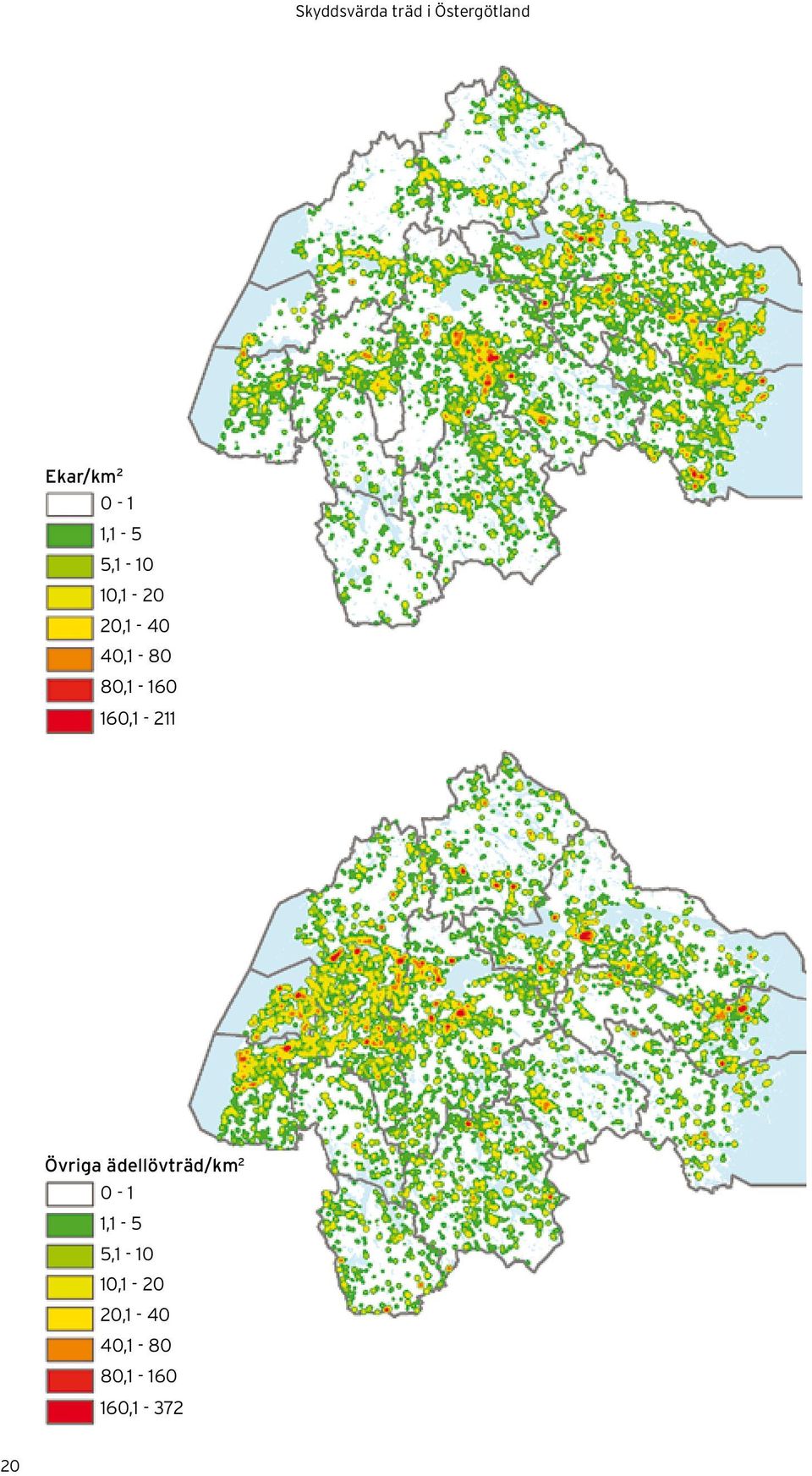 160,1-211 Övriga ädellövträd/km 2 0-1 