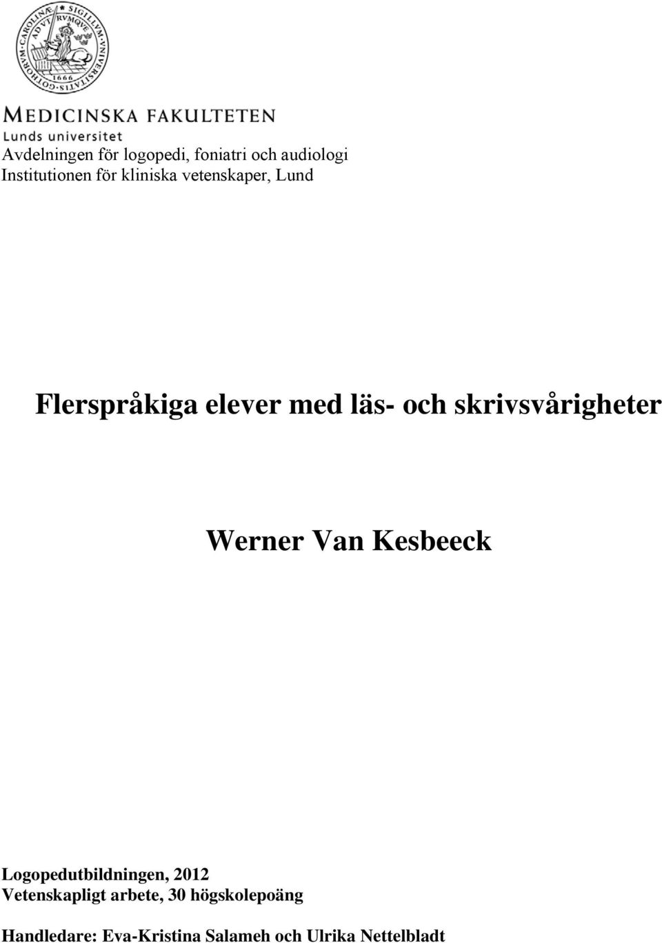 skrivsvårigheter Werner Van Kesbeeck Logopedutbildningen, 2012