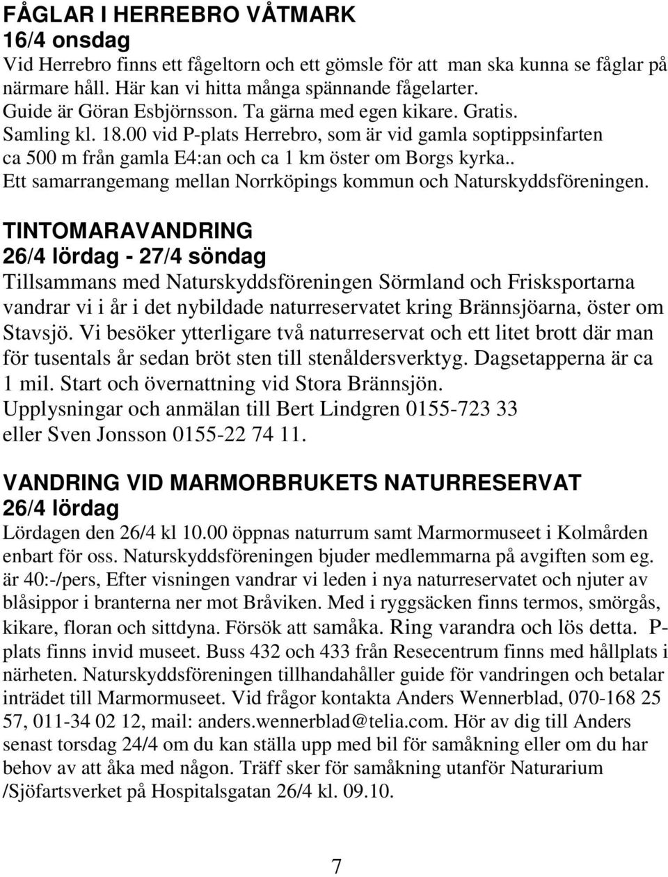 . Ett samarrangemang mellan Norrköpings kommun och Naturskyddsföreningen.