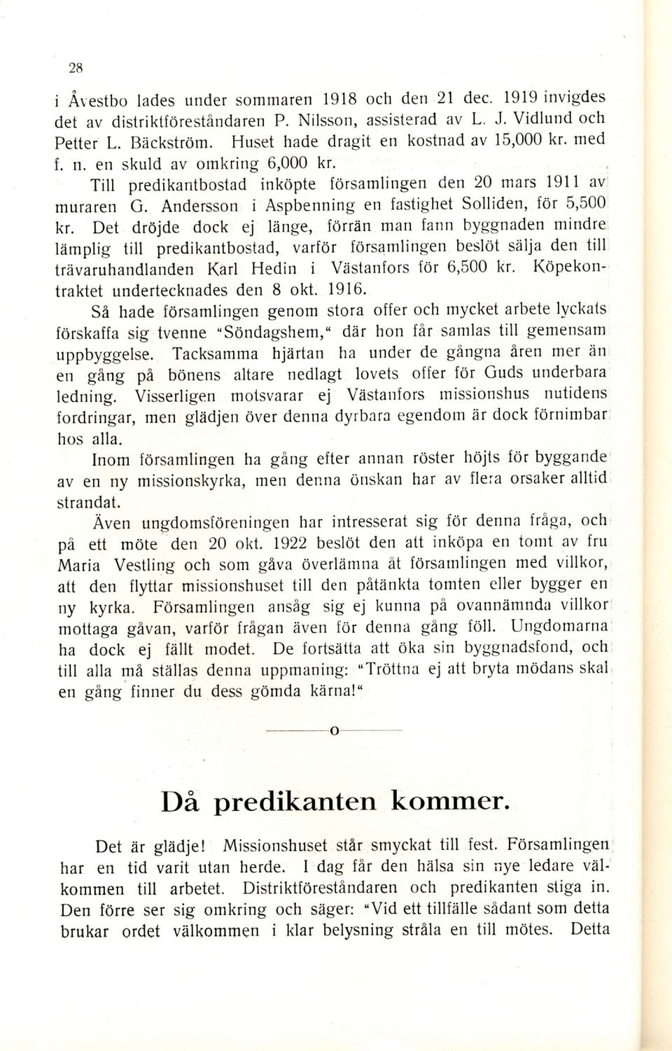 Andersson i Aspbenning en fastighet Solliden, for 5,500 kr.
