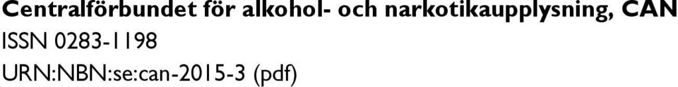 narkotikaupplysning, CAN