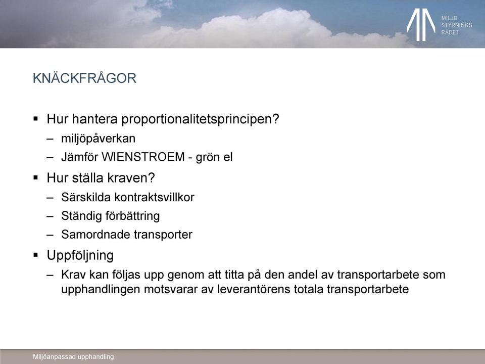 Särskilda kontraktsvillkor Ständig förbättring Samordnade transporter Uppföljning