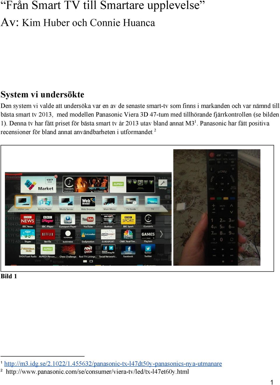 Denna tv har fått priset för bästa smart tv år 2013 utav bland annat M3.