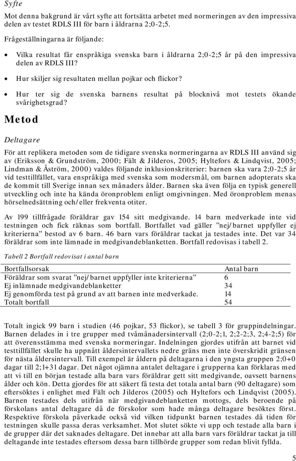 Hur ter sig de svenska barnens resultat på blocknivå mot testets ökande svårighetsgrad?