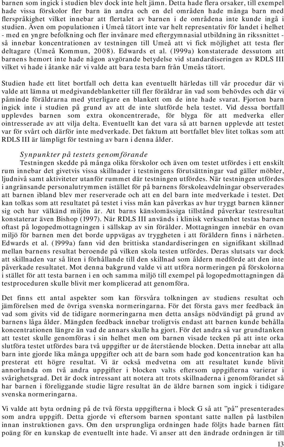 ingå i studien.