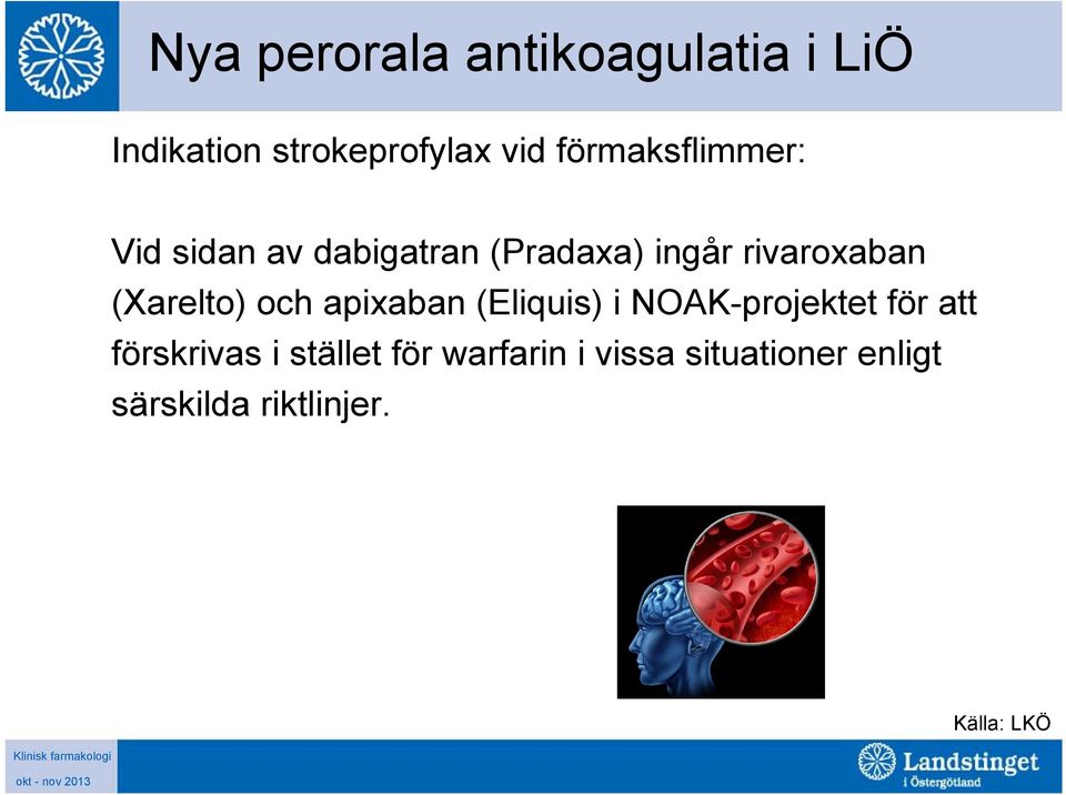 (Xarelto) och apixaban (Eliquis) i NOAK-projektet för att förskrivas i