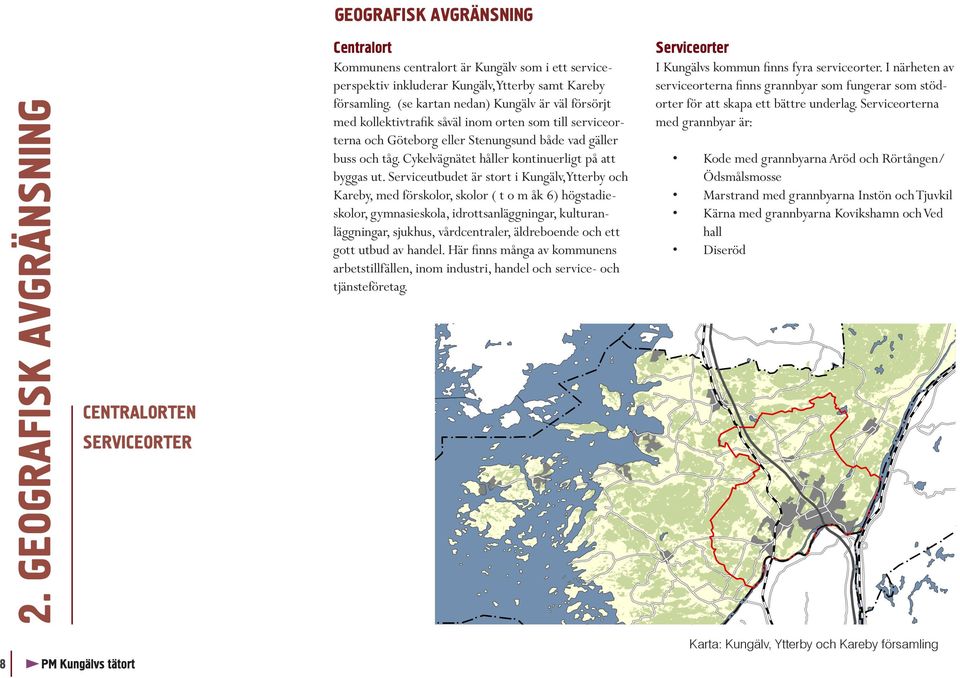 Cykelvägnätet håller kontinuerligt på att byggas ut.