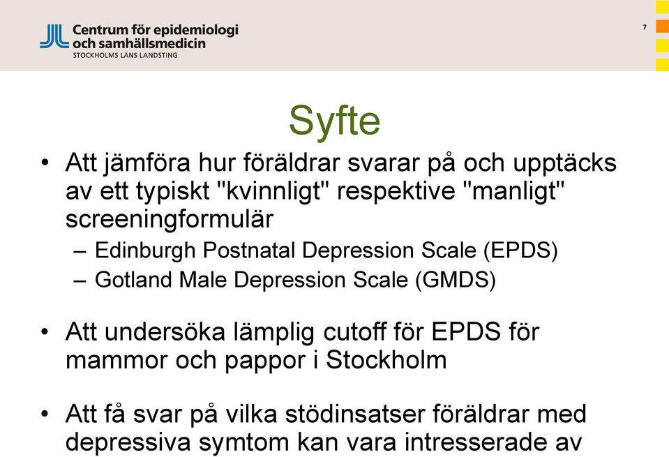 Male Depression Scale (GMDS) Att undersöka lämplig cutoff för EPDS för mammor och pappor i