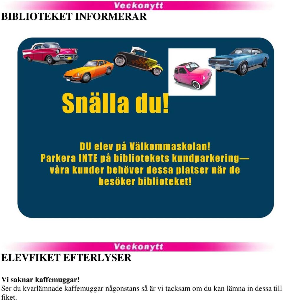 Ser du kvarlämnade kaffemuggar