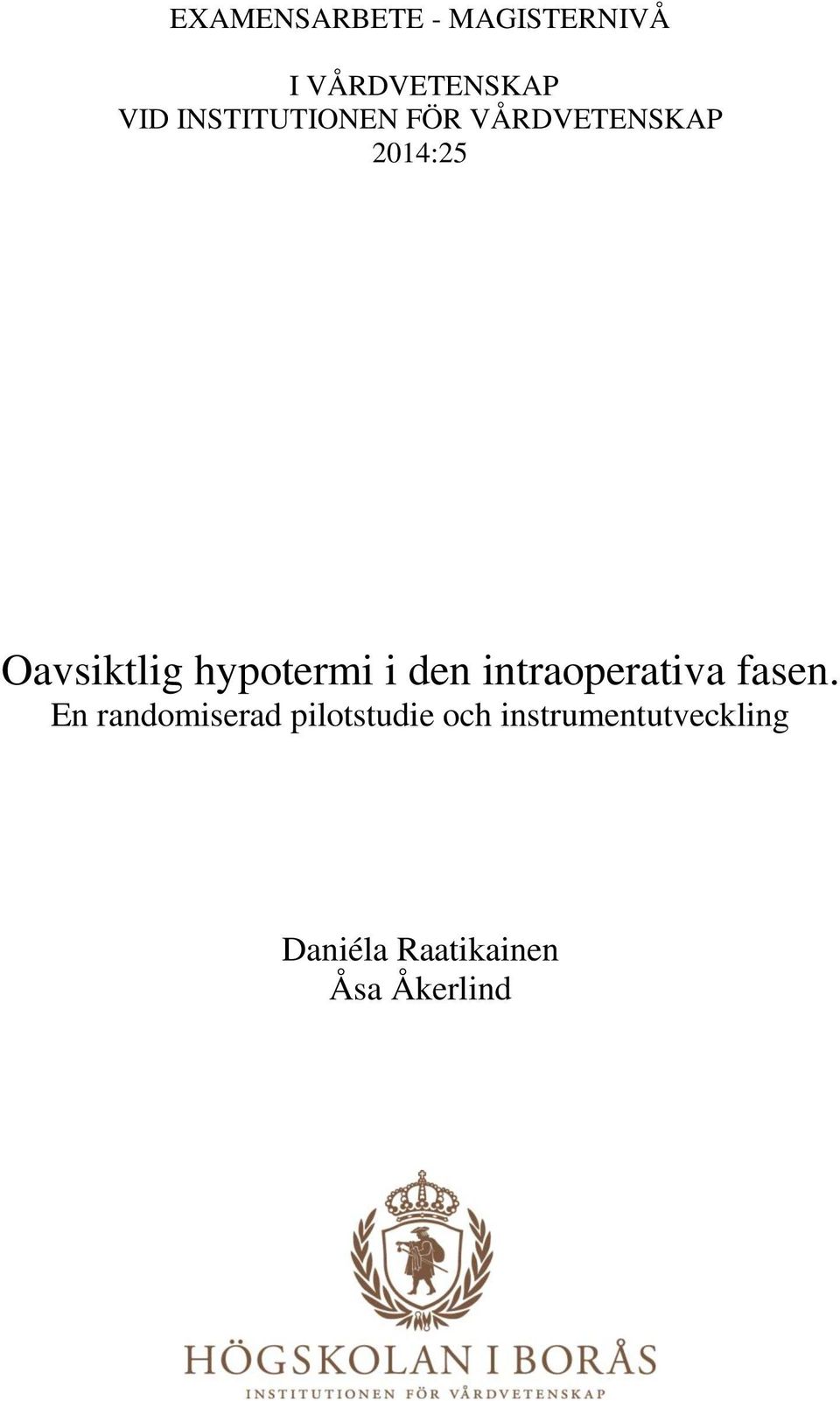 hypotermi i den intraoperativa fasen.