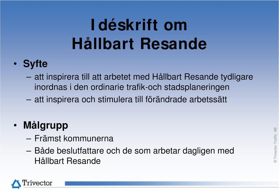 stadsplaneringen att inspirera och stimulera till förändrade arbetssätt