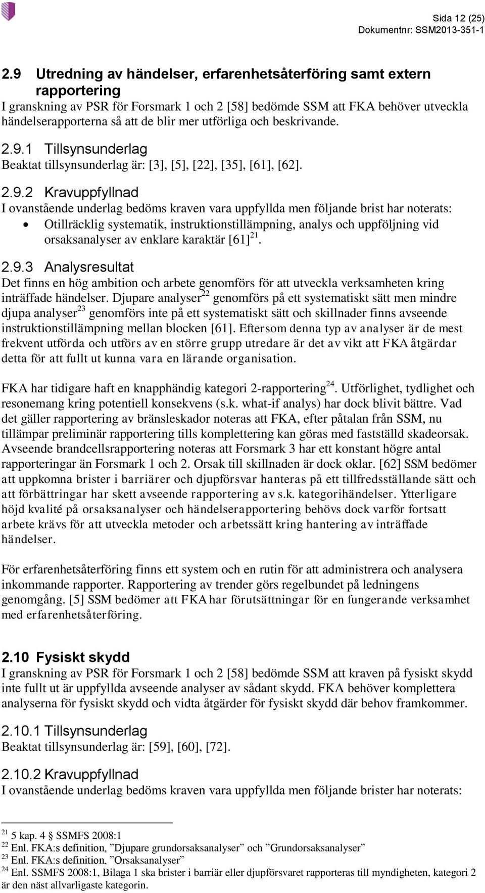 utförliga och beskrivande. 2.9.