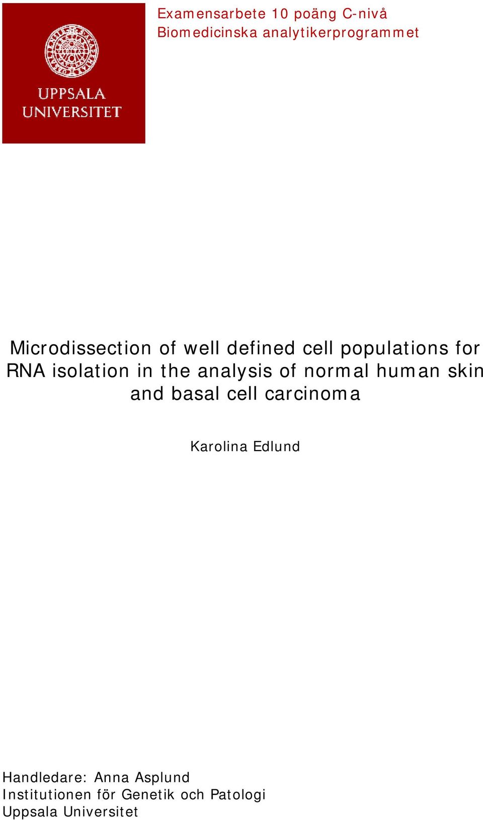 analysis of normal human skin and basal cell carcinoma Karolina Edlund