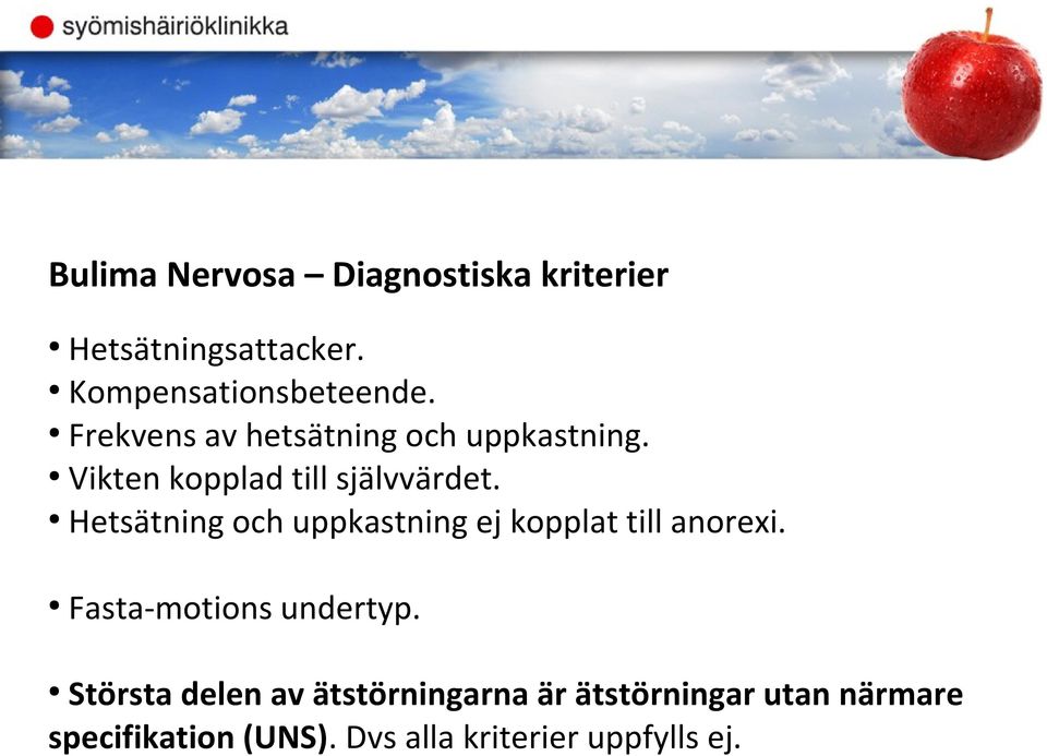 Hetsätning och uppkastning ej kopplat till anorexi. Fasta-motions undertyp.