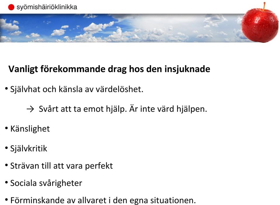 Är inte värd hjälpen.