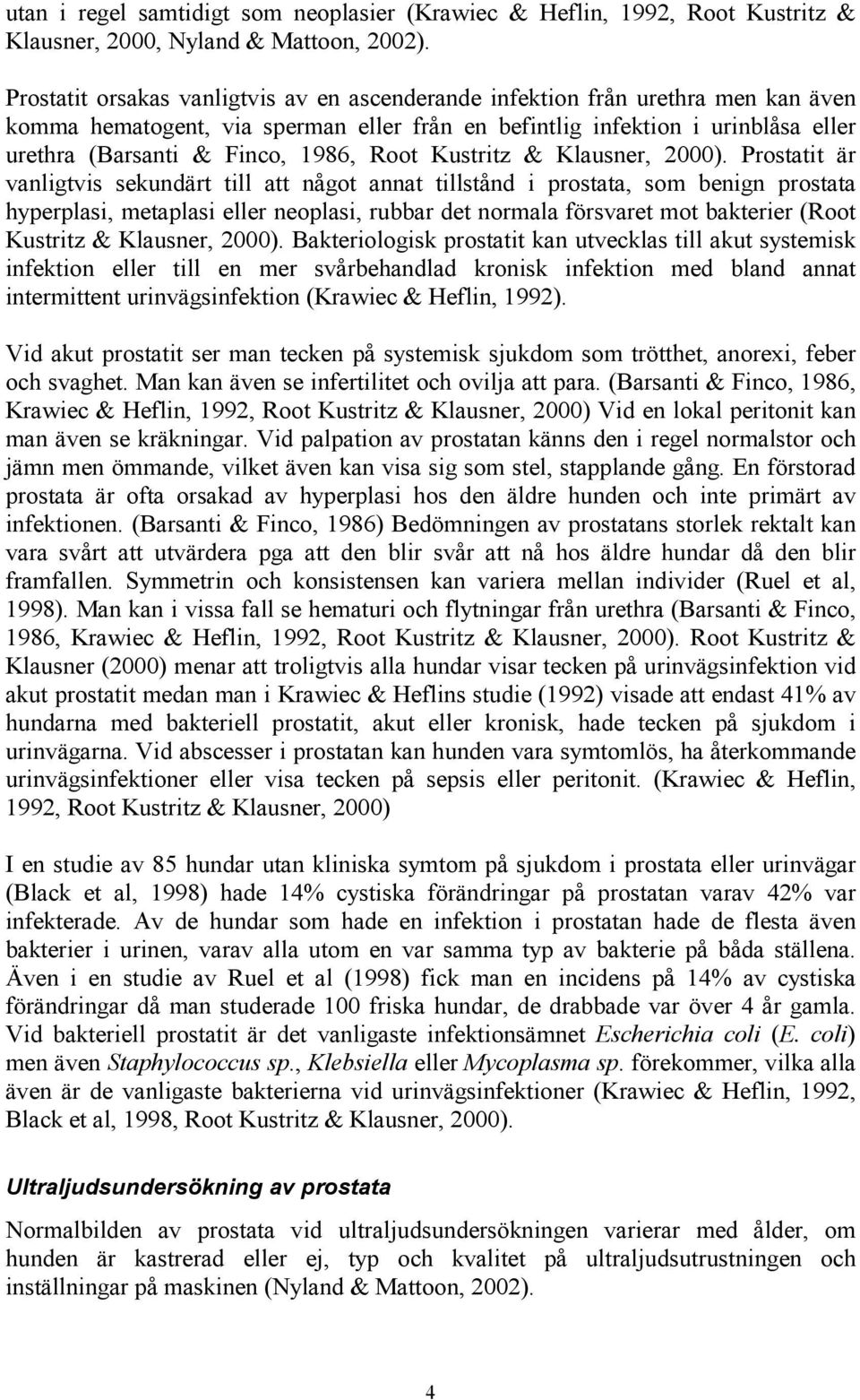 Root Kustritz & Klausner, 2000).