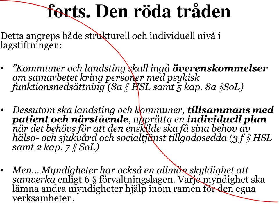 personer med psykisk funktionsnedsättning (8a HSL samt 5 kap.