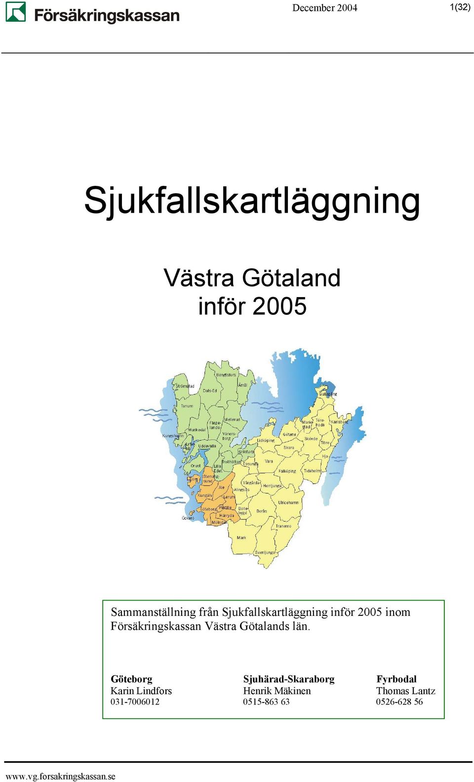 Försäkringskassan Västra Götalands län.