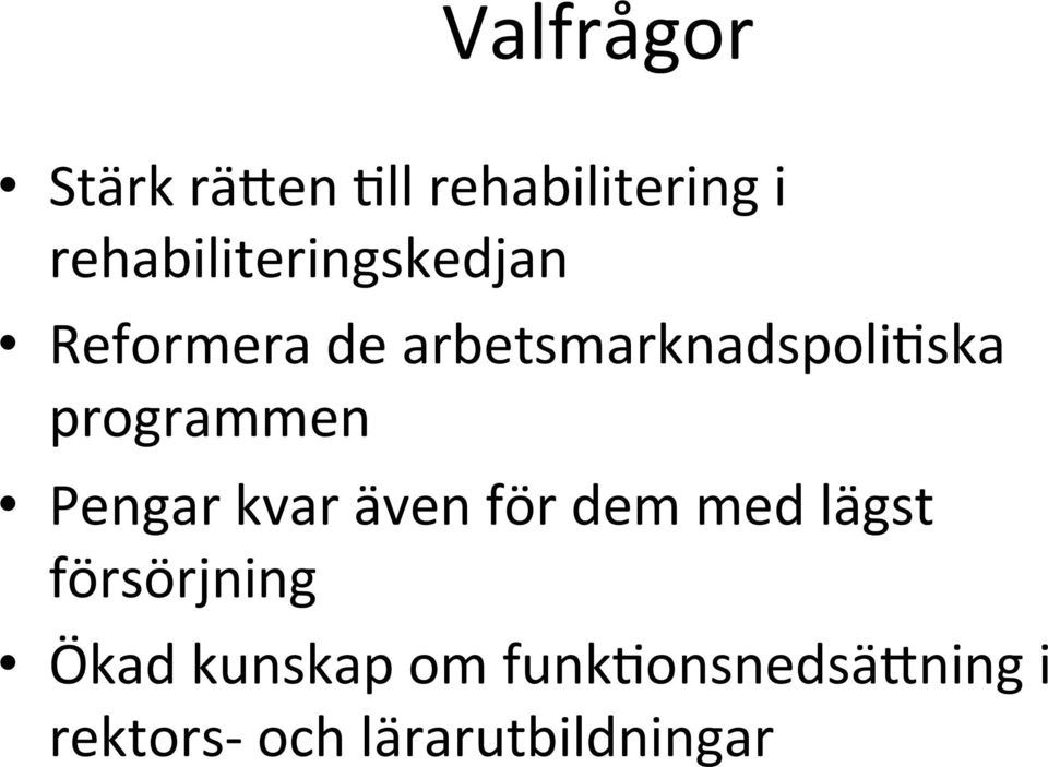 ska programmen Pengar kvar även för dem med lägst