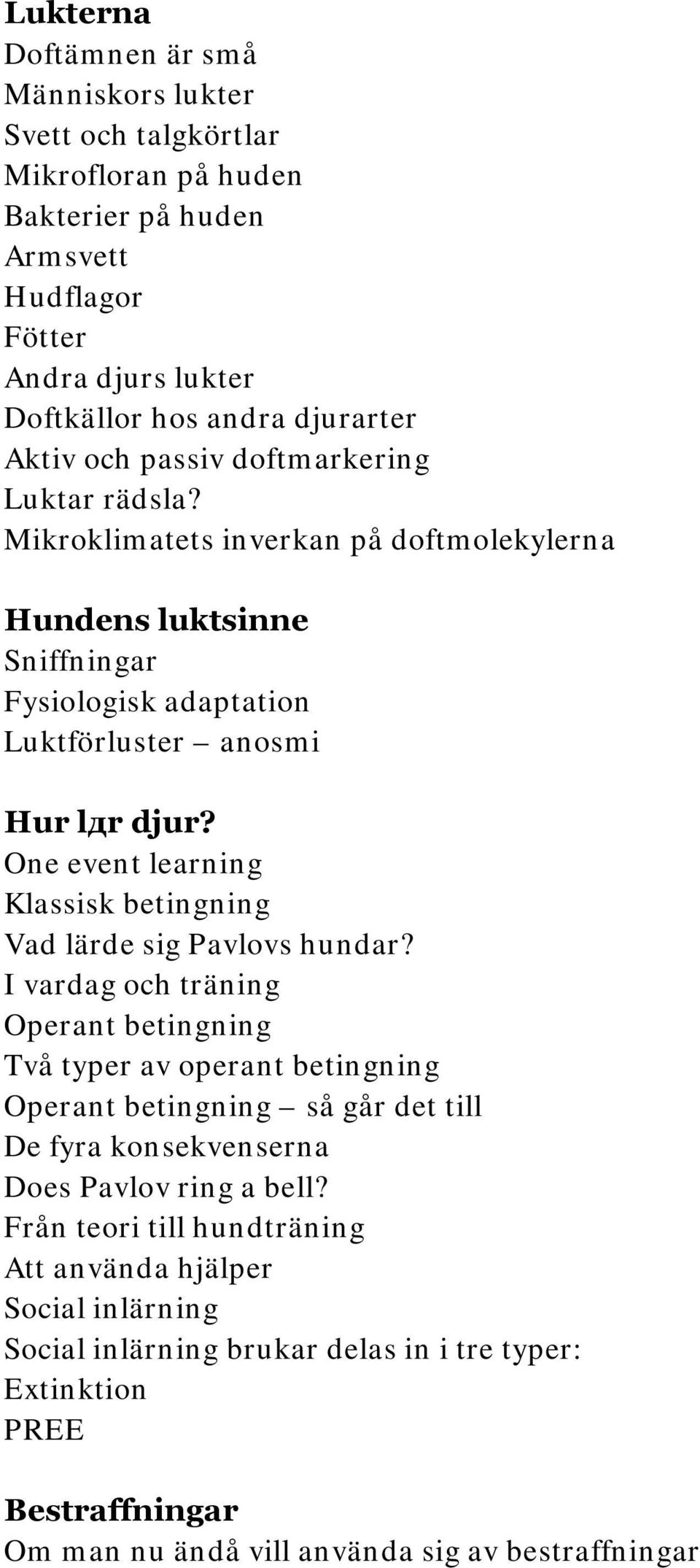 One event learning Klassisk betingning Vad lärde sig Pavlovs hundar?