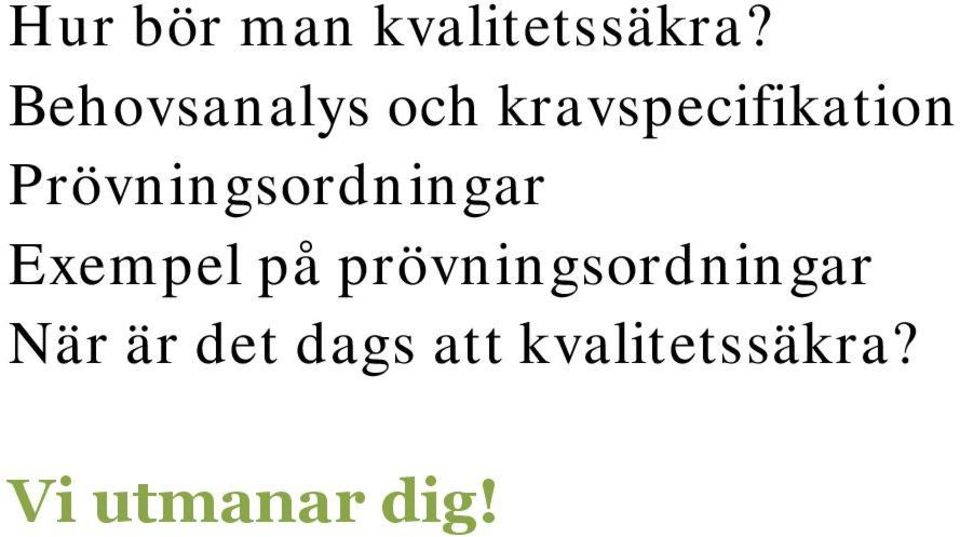 Prövningsordningar Exempel på