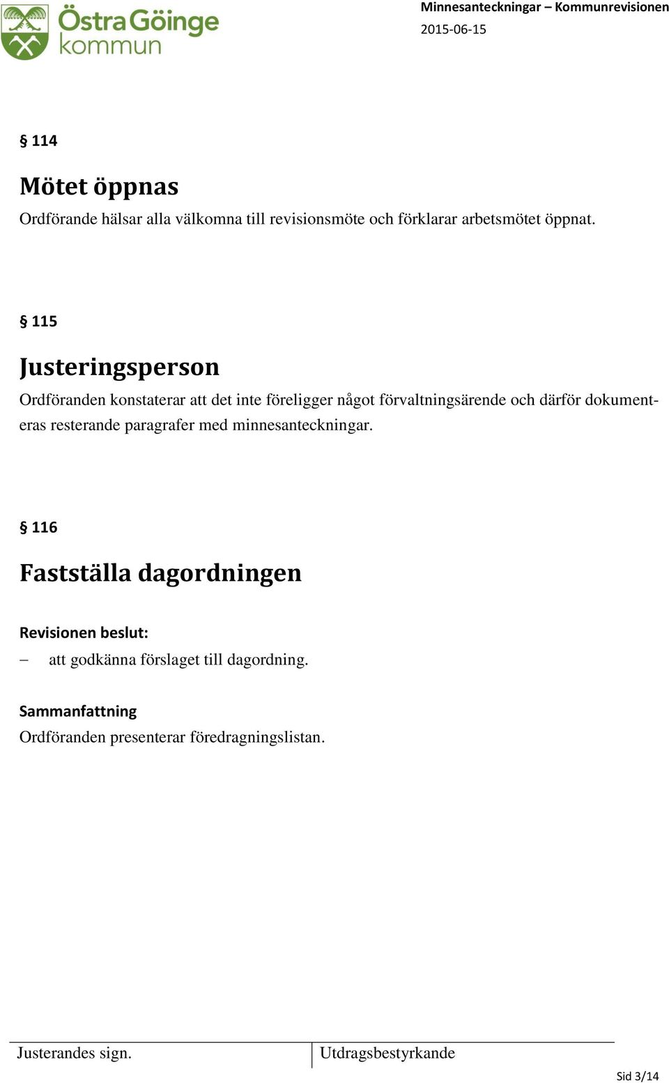 därför dokumenteras resterande paragrafer med minnesanteckningar.