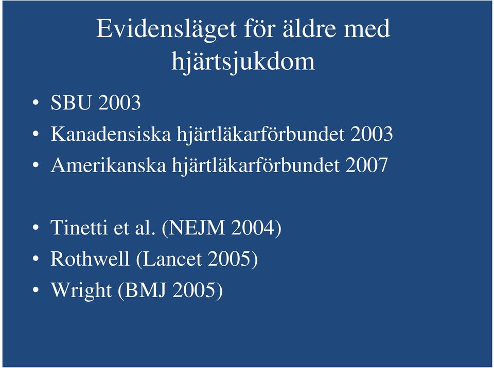 Amerikanska hjärtläkarförbundet 2007 Tinetti et