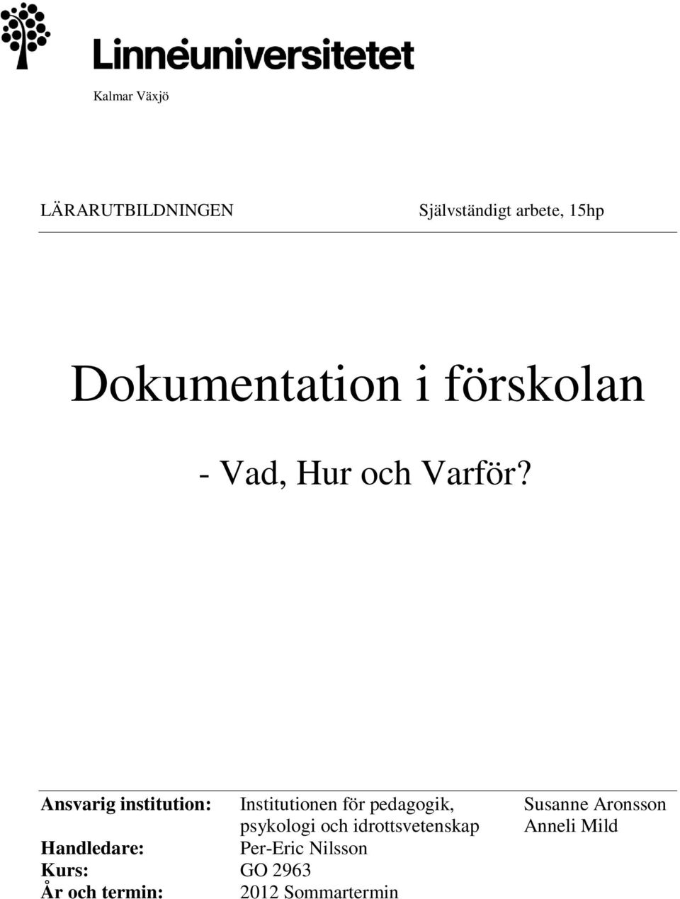 Ansvarig institution: Institutionen för pedagogik, Susanne Aronsson