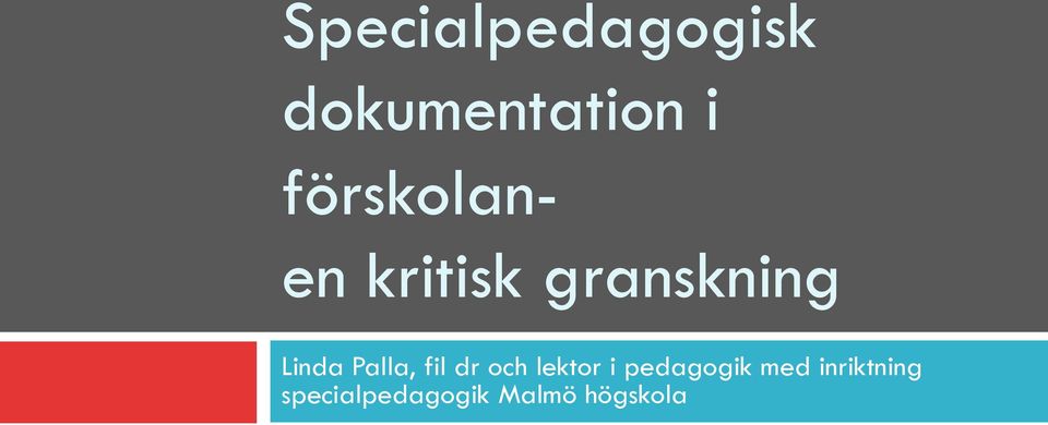 Palla, fil dr och lektor i pedagogik