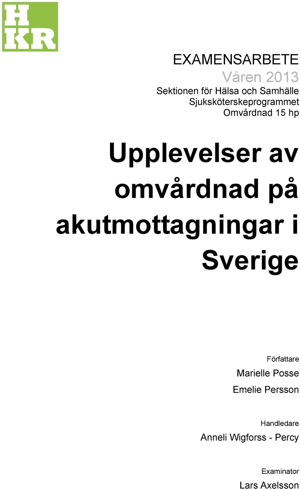 omvårdnad på akutmottagningar i Sverige Författare Marielle