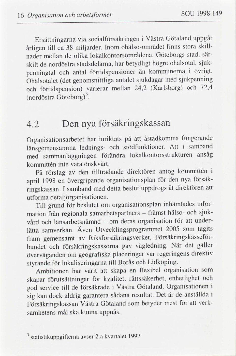 kommunerna tdspensoner än antal pennngtal sjukpennng med sjukdagar antalet genomsnttlga det Ohälsotalet 72,4 Karlsborg 24,2 mellan varerar tdspenson Göteborg3. nordöstra säkrngskassan Den 4.