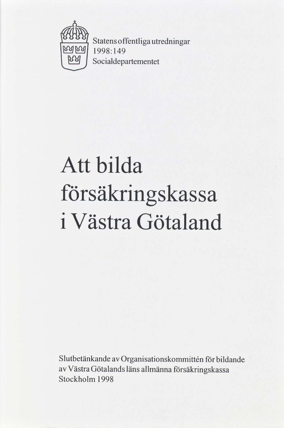 Västra Götaland Slutbetänkande Organsatonskommttén